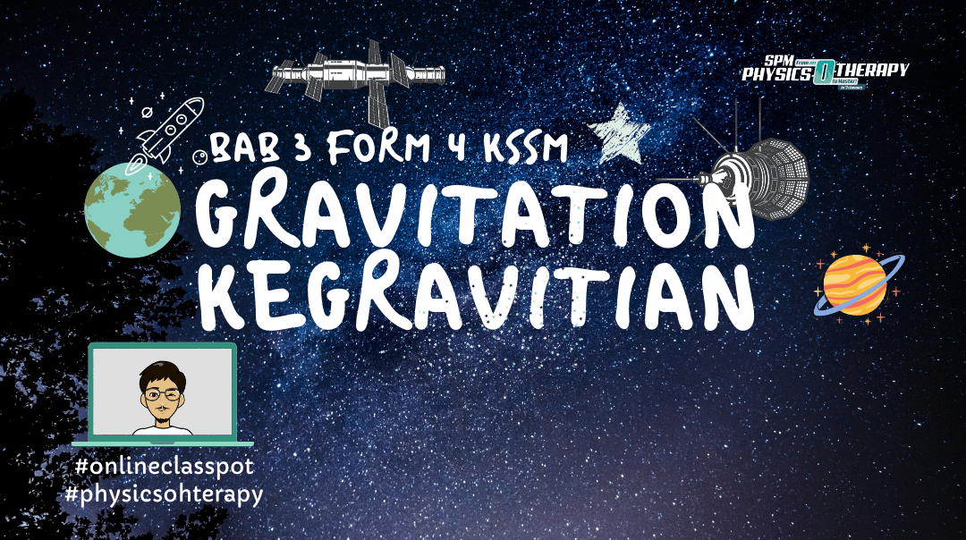 Form 4 chapter 3: gravitation/kegravitian