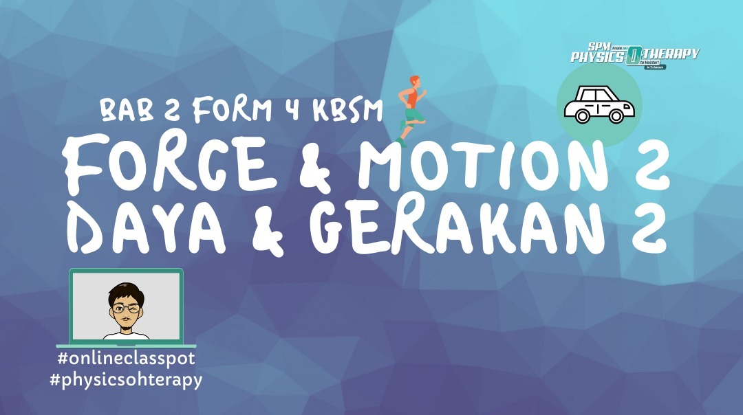 Force & Motion (Daya & Gerakan) 2