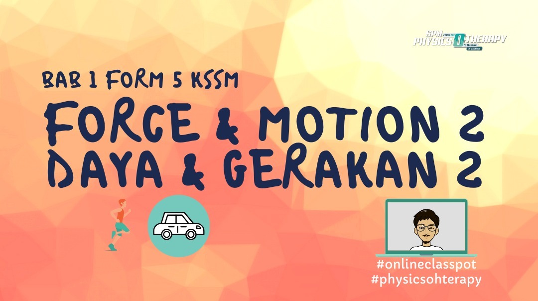 Form 5 chapter 1: force motion II/ daya gerakan II