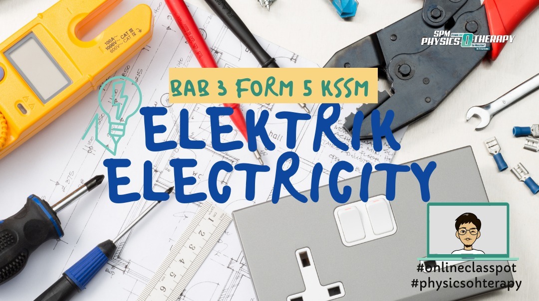 Form 5 chapter 3: electricity/ elektrik