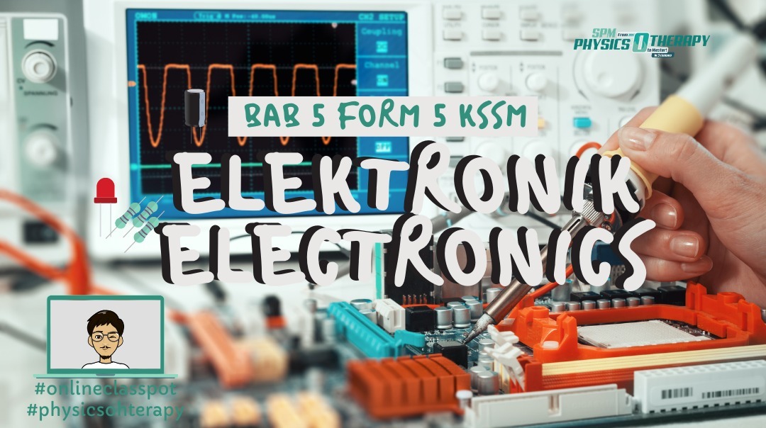 Form 5 chapter 5: Electronics/ elektronik