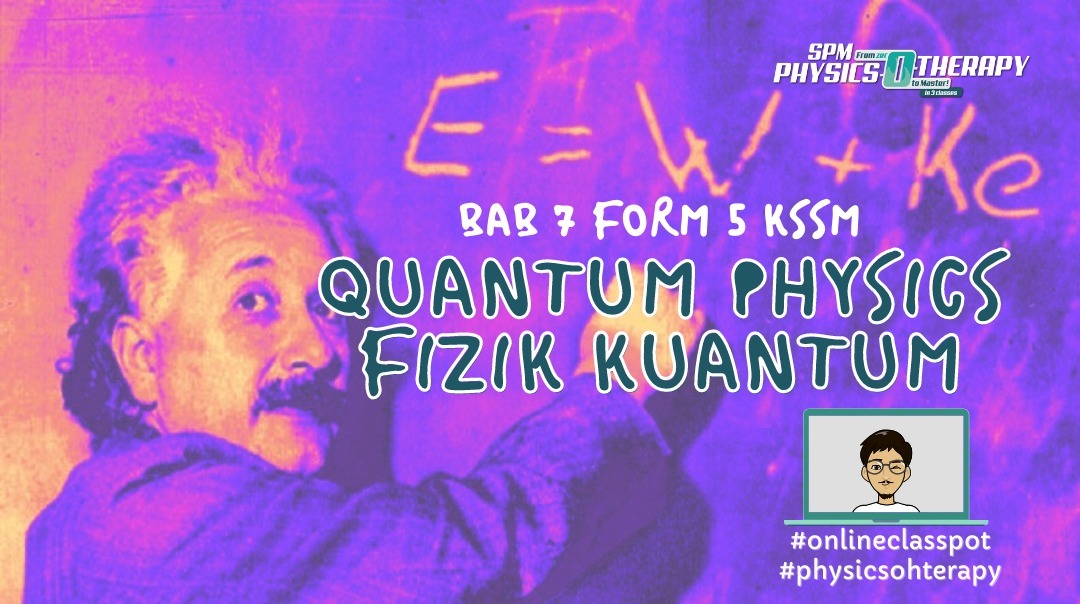 Form 5 chapter 7: Quantum Physics /physics quantum